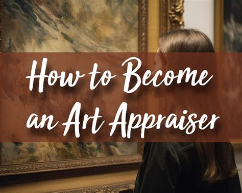 how to become an art appraiser and the importance of collecting data