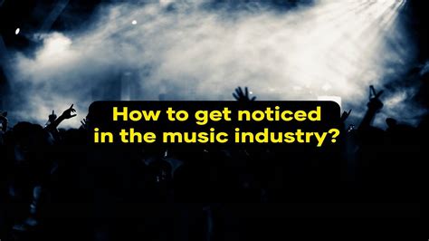 how to get noticed in the music industry what's your biggest fear?